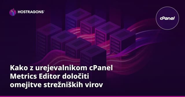 Kako z urejevalnikom cPanel Metrics Editor določiti omejitve strežniških virov