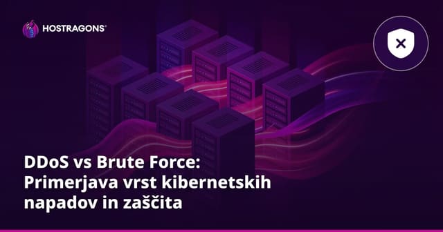 DDoS vs Brute Force: Primerjava vrst kibernetskih napadov in zaščita