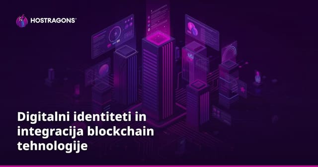 Digitalni identiteti in integracija blockchain tehnologije