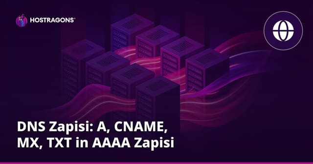 DNS Zapisi: A, CNAME, MX, TXT in AAAA Zapisi