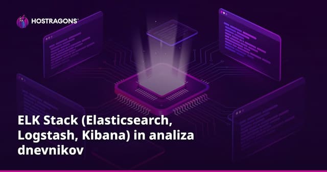 ELK Stack (Elasticsearch, Logstash, Kibana) in analiza dnevnikov