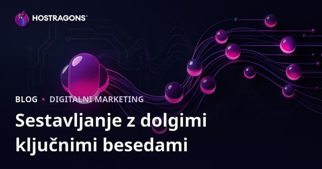 Enostavno dosego višjih uvrstitev s dolgimi ključnimi besedami