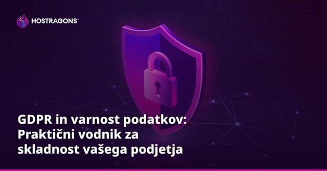 GDPR in varnost podatkov: Praktični vodnik za skladnost vašega podjetja