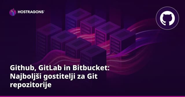 Github, GitLab in Bitbucket: Najboljši gostitelji za Git repozitorije