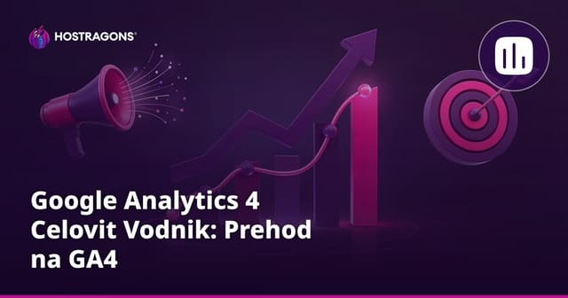 Google Analytics 4 Celovit Vodnik: Prehod na GA4