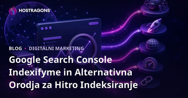 Google Search Console Indexifyme in Alternativna Orodja za Hitro Indeksiranje