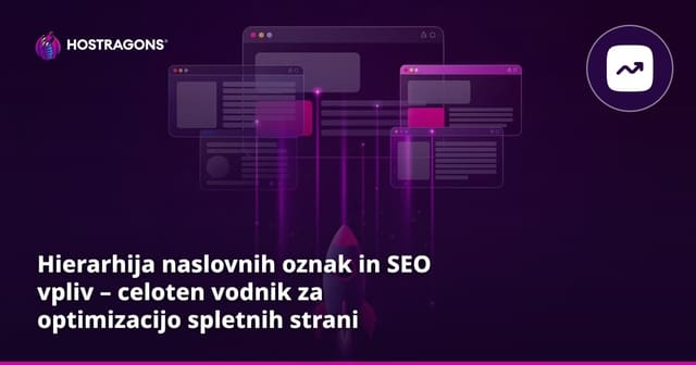 Hierarhija naslovnih oznak in SEO vpliv – celoten vodnik za optimizacijo spletnih strani