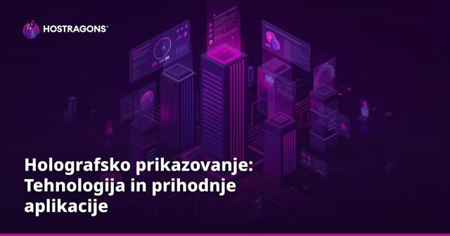 Holografsko prikazovanje: Tehnologija in prihodnje aplikacije