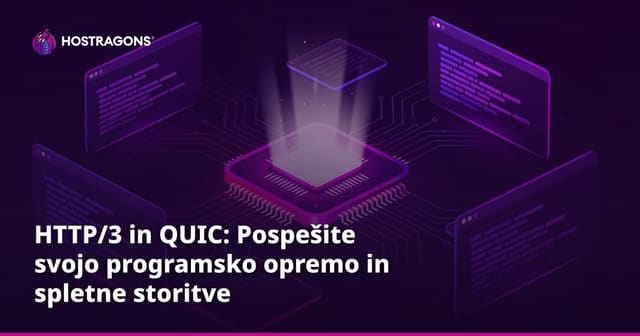 HTTP/3 in QUIC: Pospešite svojo programsko opremo in spletne storitve