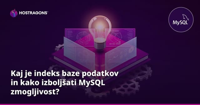 Kaj je indeks baze podatkov in kako izboljšati MySQL zmogljivost?