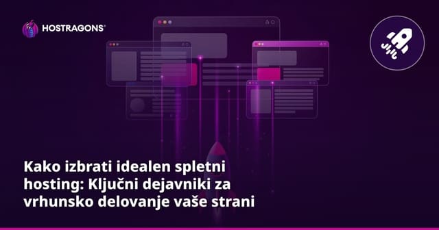 Kako izbrati idealen spletni hosting: Ključni dejavniki za vrhunsko delovanje vaše strani
