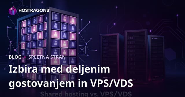Izbira med Deljenim Gostovanjem in VPS/VDS Strežnikom za Začetnike