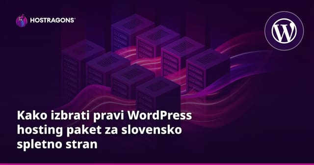 Kako izbrati pravi WordPress hosting paket za slovensko spletno stran