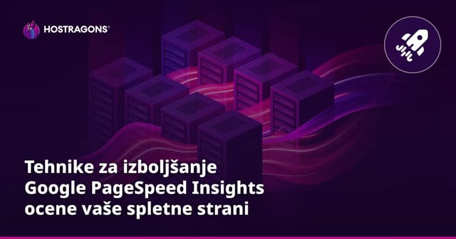 Tehnike za izboljšanje Google PageSpeed Insights ocene vaše spletne strani