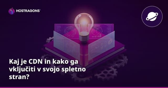 Kaj je CDN in kako ga vključiti v svojo spletno stran?