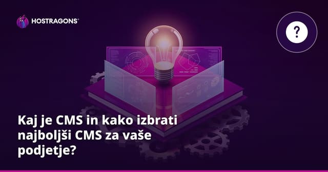 Kaj je CMS in kako izbrati najboljši CMS za vaše podjetje?