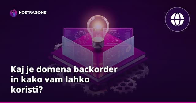Kaj je domena backorder in kako vam lahko koristi?