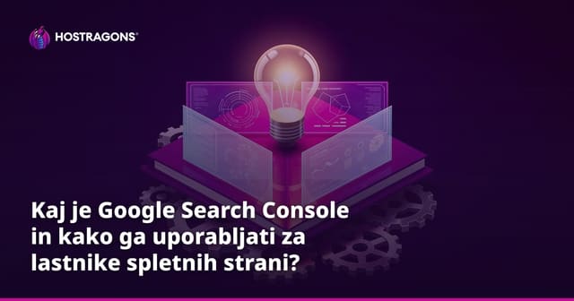 Kaj je Google Search Console in kako ga uporabljati za lastnike spletnih strani?