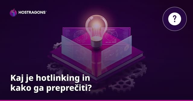 Kaj je hotlinking in kako ga preprečiti?