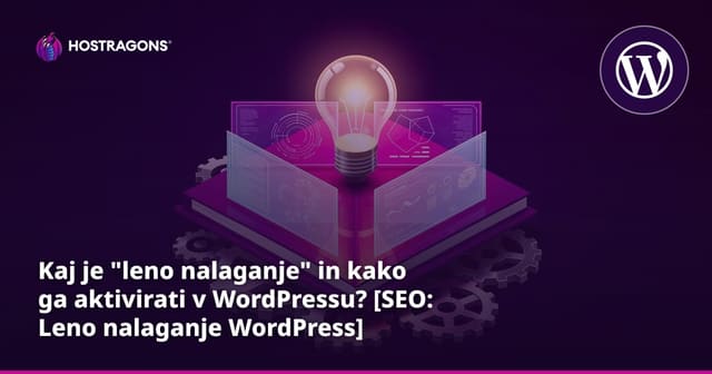 Kaj je "leno nalaganje" in kako ga aktivirati v WordPressu? [SEO: Leno nalaganje WordPress]