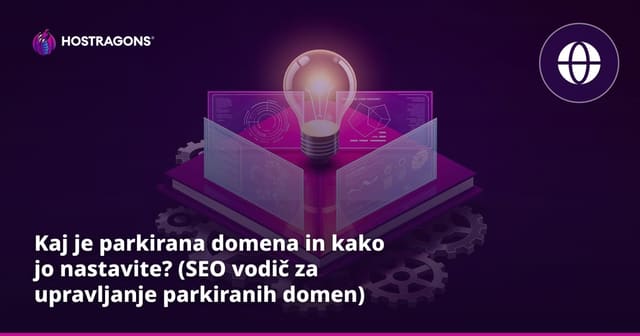 Kaj je parkirana domena in kako jo nastavite? (SEO vodič za upravljanje parkiranih domen)
