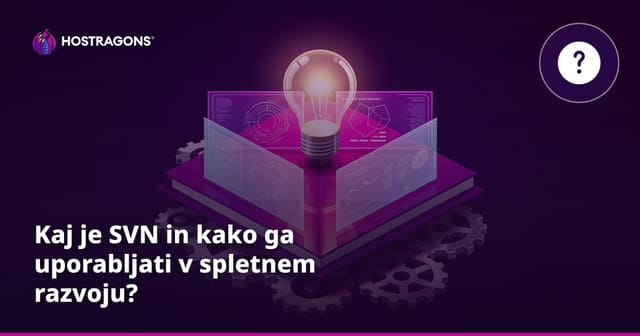 Kaj je SVN in kako ga uporabljati v spletnem razvoju?