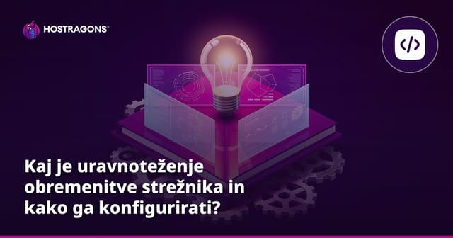 Kaj je uravnoteženje obremenitve strežnika in kako ga konfigurirati?