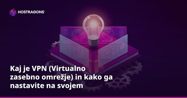 Kaj je VPN (Virtualno zasebno omrežje) in kako ga nastavite na svojem strežniku?