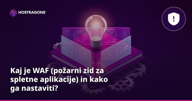 Kaj je WAF (požarni zid za spletne aplikacije) in kako ga nastaviti?