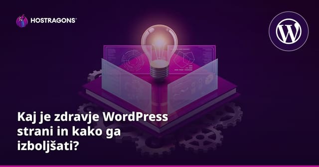 Kaj je zdravje WordPress strani in kako ga izboljšati?