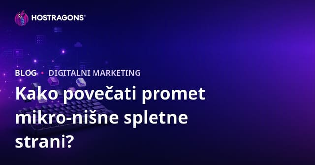 Kako povečati promet mikro-nišne strani za navdušence mehaničnih tipkovnic in prilagojenih tipk?