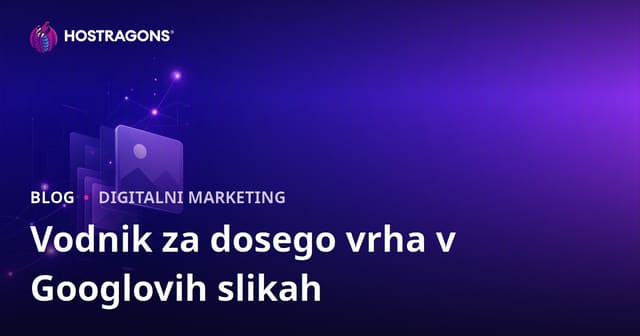 Kako Povečati Vidnost na Google Iskanju slik: Kako Optimizirati Slike za SEO?