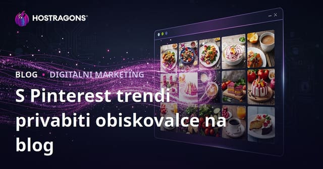 Kako s Pinterest trendi privabiti milijone obiskovalcev na vaš angleški kulinarični blog