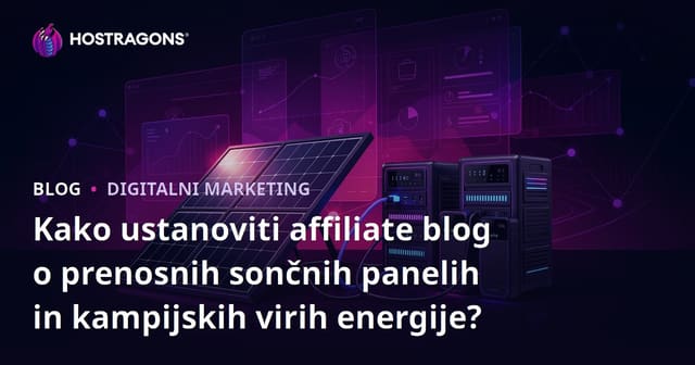 Kako ustanoviti affiliate blog o prenosnih sončnih panelih in kampijskih virih energije?