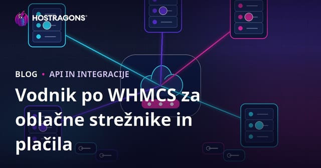Kako z WHMCS avtomatizirati strežnike v oblaku in plačila?