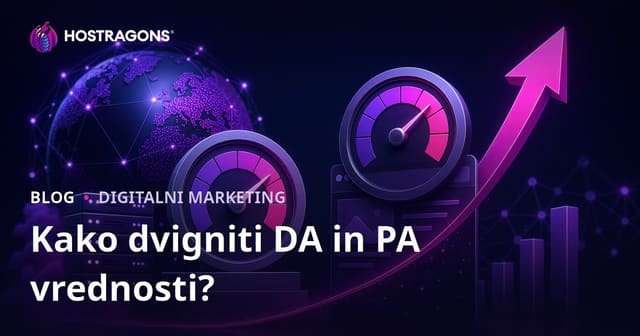 Kako zvišati vrednosti avtoritete domene (DA) in avtoritete strani (PA)?