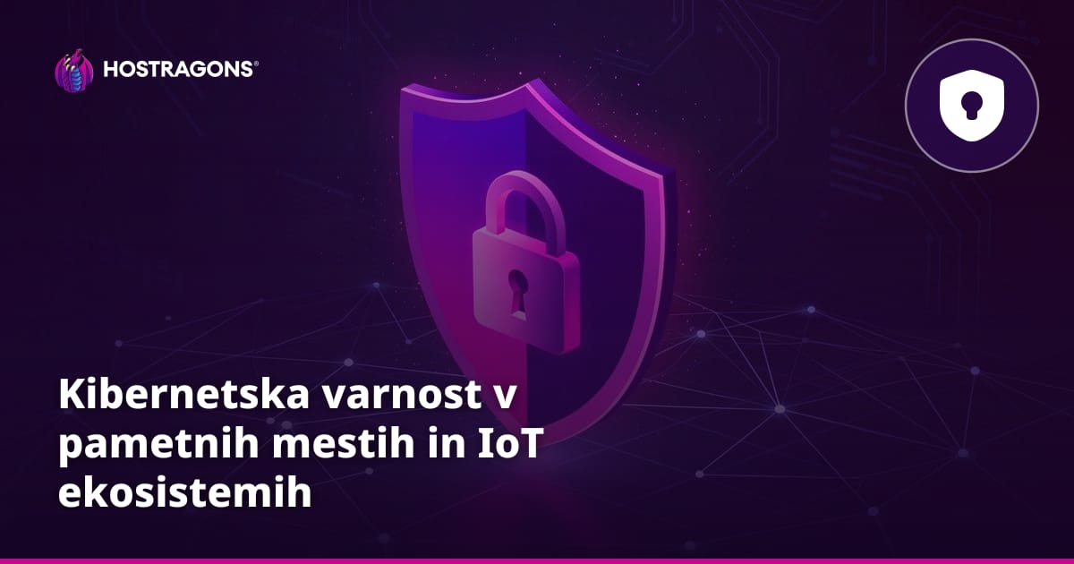 Kibernetska varnost v pametnih mestih in IoT ekosistemih