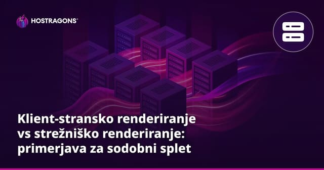 Klient-stransko renderiranje vs strežniško renderiranje: primerjava za sodobni splet