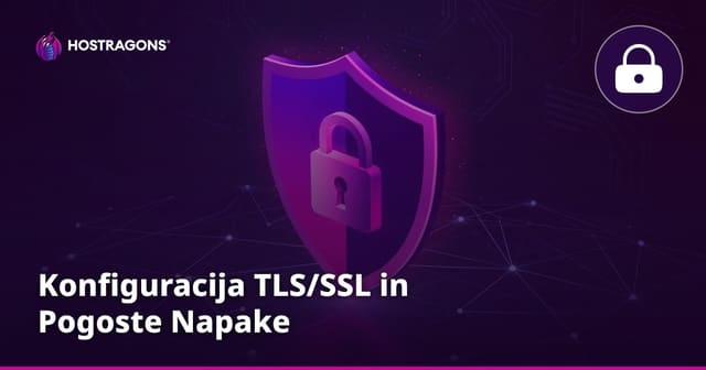 Konfiguracija TLS/SSL in Pogoste Napake