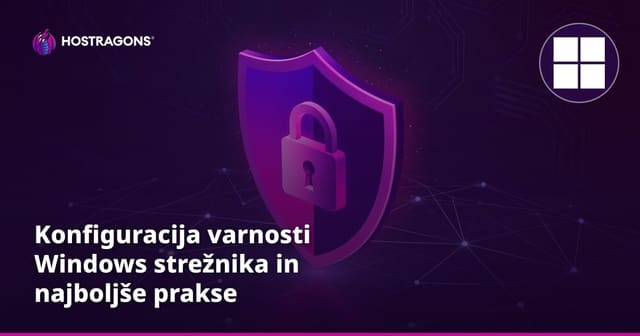 Konfiguracija varnosti Windows strežnika in najboljše prakse