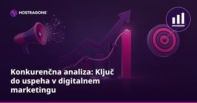 Konkurenčna analiza: Ključ do uspeha v digitalnem marketingu