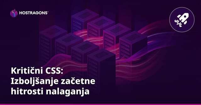 Kritični CSS: Izboljšanje začetne hitrosti nalaganja