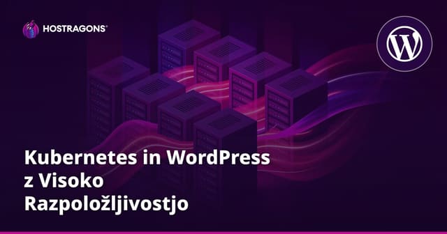 Visoka dostopnost WordPressa s Kubernetesom