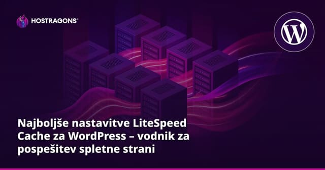 Najboljše nastavitve LiteSpeed Cache za WordPress – vodnik za pospešitev spletne strani