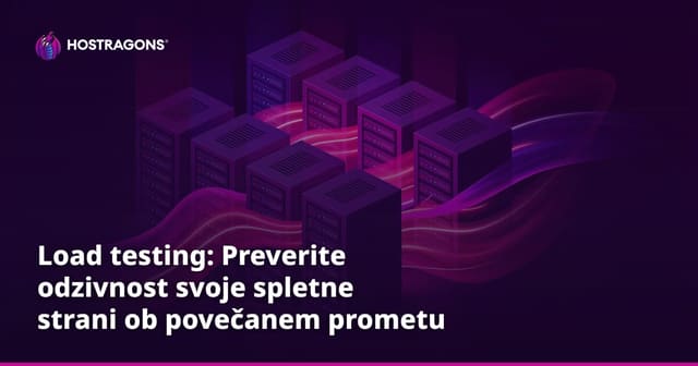 Testiranje obremenitve: Preverite odpornost prometa vaše spletne strani