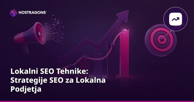 Lokalni SEO Tehnike: Strategije SEO za Lokalna Podjetja