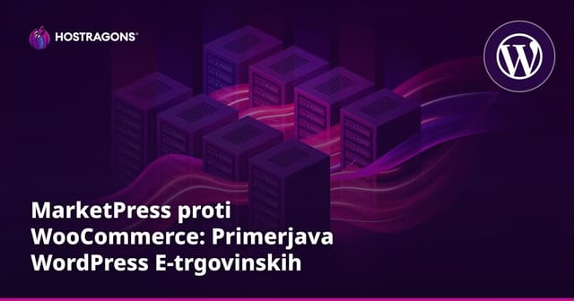 MarketPress proti WooCommerce: Primerjava WordPress E-trgovinskih Vtičnikov