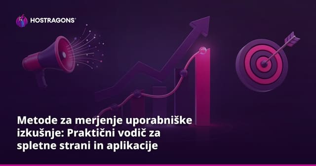 Metode za merjenje uporabniške izkušnje: Praktični vodič za spletne strani in aplikacije