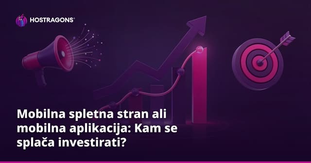 Mobilna spletna stran ali mobilna aplikacija: Kam se splača investirati?