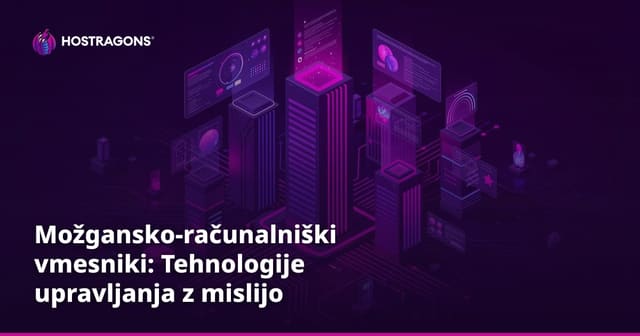 Možgansko-računalniški vmesniki: Tehnologije upravljanja z mislijo